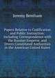 Papers Relative to Codification and Public Instruction: Including Correspondence with the Russian Emperor, and Divers Constituted Authorities in the American United States, Bentham, Jeremy 