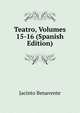 Teatro, Volumes 15-16 (Spanish Edition), Jacinto Benavente 