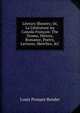 Literary Sheaves; Or, La Litt?rature Au Canada Fran?ais: The Drama, History, Romance, Poetry, Lectures, Sketches, &C, Louis Prosper Bender 