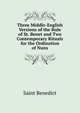 Three Middle-English Versions of the Rule of St. Benet and Two Contemporary Rituals for the Ordination of Nuns, Saint Benedict 