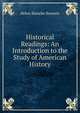 Historical Readings: An Introduction to the Study of American History, Helen Blanche Bennett 