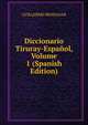 Diccionario Tiruray-Espanol, Volume 1 (Spanish Edition), GUILLERMO BENNASAR 
