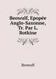 Beowulf, Epopee Anglo-Saxonne, Tr. Par L. Botkine, Beowulf 