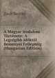 A Magyar Irodalom Tortenete: A Legregibb Idoktol Bessenyei Fellepteig (Hungarian Edition), Zsolt Beothy 