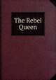 The Rebel Queen, 