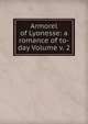 Armorel of Lyonesse: a romance of to-day Volume v. 2, 
