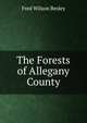 The Forests of Allegany County, Fred Wilson Besley 