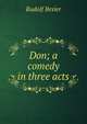 Don; a comedy in three acts, Rudolf Besier 