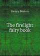 The firelight fairy book, Henry Beston 