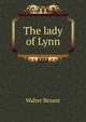 The lady of Lynn, Walter Besant 