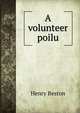 A volunteer poilu, Henry Beston 