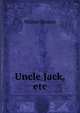 Uncle Jack, etc, Walter Besant 