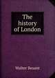 The history of London, Walter Besant 