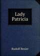 Lady Patricia, Rudolf Besier 
