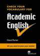 Check Your Vocabulary for Academic English: All You Need to Pass Your Exams!, David Porter 