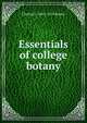 Essentials of college botany, Charles E. 1845-1915 Bessey 