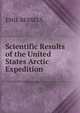 Scientific Results of the United States Arctic Expedition., EMIL BESSELS 
