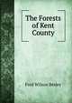 The Forests of Kent County, Fred Wilson Besley 
