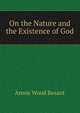 On the Nature and the Existence of God, Annie Wood Besant 