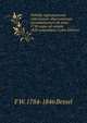 Tabulae regiomontanae reductionum observationum astronomicarum ab anno 1750 usque ad annum 1850 computatae (Latin Edition), F W. 1784-1846 Bessel 