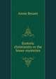 Esoteric christianity or the lesser mysteries., Annie Besant 