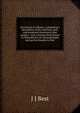 Excursions in Albania: comprising a description of the wild boar, deer, and woodcock shooting in that country : and a journey from thence to Thessalonica & Constantinople and up the Danube to Pest, J J Best 