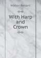 With Harp and Crown, Walter Besant 