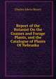 Report of the Botanist On the Grasses and Forage Plants, and the Catalogue of Plants Of Nebraska., Charles Edwin Bessey 