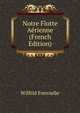 Notre Flotte Aerienne (French Edition), Wilfrid Fonvielle 
