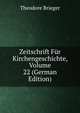 Zeitschrift Fur Kirchengeschichte, Volume 22 (German Edition), Theodore Brieger 