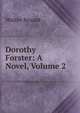 Dorothy Forster: A Novel, Volume 2, Walter Besant 