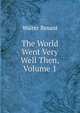 The World Went Very Well Then, Volume 1, Walter Besant 