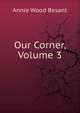 Our Corner, Volume 3, Annie Wood Besant 