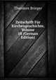Zeitschrift Fur Kirchengeschichte, Volume 18 (German Edition), Theodore Brieger 