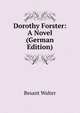 Dorothy Forster: A Novel (German Edition), Walter Besant 