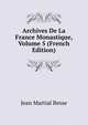 Archives De La France Monastique, Volume 5 (French Edition), Jean Martial Besse 