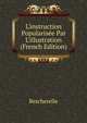 L'instruction Popularis?e Par L'illustration (French Edition), Bescherelle 