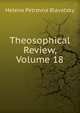 Theosophical Review, Volume 18, Helena Petrovna Blavatsky 