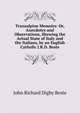 Transalpine Memoirs: Or, Anecdotes and Observations, Shewing the Actual State of Italy and the Italians, by an English Catholic J.R.D. Beste., John Richard Digby Beste 