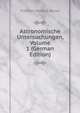 Astronomische Untersuchungen, Volume 1 (German Edition), Friedrich Wilhelm Bessel 