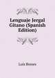 Lenguaje Jergal Gitano (Spanish Edition), Luis Besses 