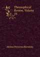 Theosophical Review, Volume 16, Helena Petrovna Blavatsky 