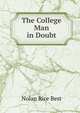 The College Man in Doubt, Nolan Rice Best 
