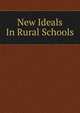 New Ideals In Rural Schools, 