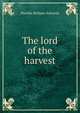 The lord of the harvest, Matilda Betham-Edwards 