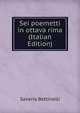 Sei poemetti in ottava rima (Italian Edition), Saverio Bettinelli 