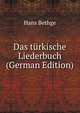Das turkische Liederbuch (German Edition), Hans Bethge 
