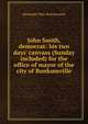 John Smith, democrat: his two days' canvass (Sunday included) for the office of mayor of the city of Bunkumville, Alexander Pitts Bettersworth 