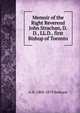 Memoir of the Right Reverend John Strachan, D.D., LL.D., first Bishop of Toronto, A N. 1800-1879 Bethune 