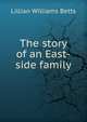 The story of an East-side family, Lillian Williams Betts 